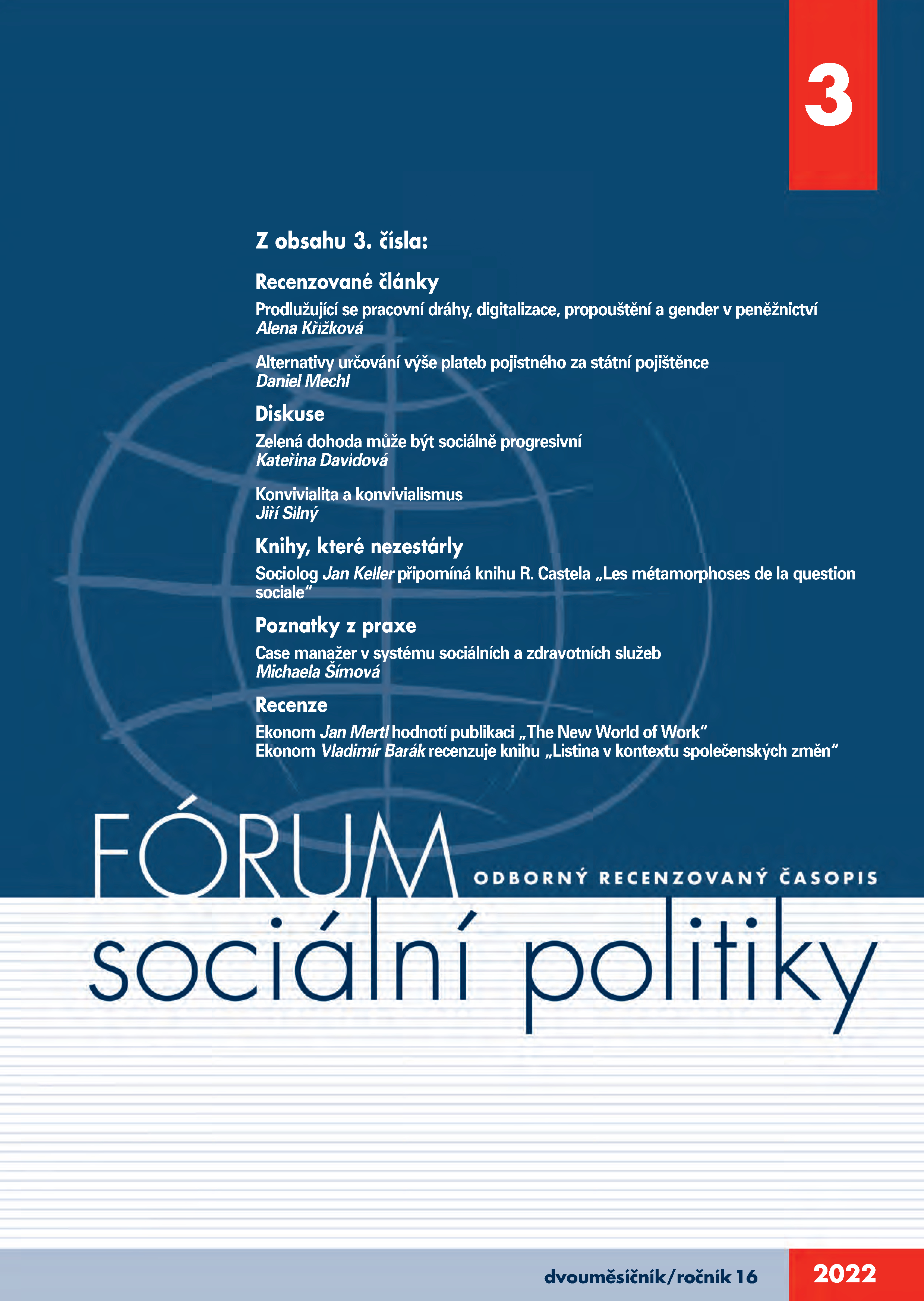 3. letošní číslo časopisu Fórum sociální politiky: mj. o platbách za státní pojištěnce, o struktuře zaměstnanosti starších osob v sektoru peněžnictví a s aktuální úvahou o sociálních dopadech tzv. Green Dealu