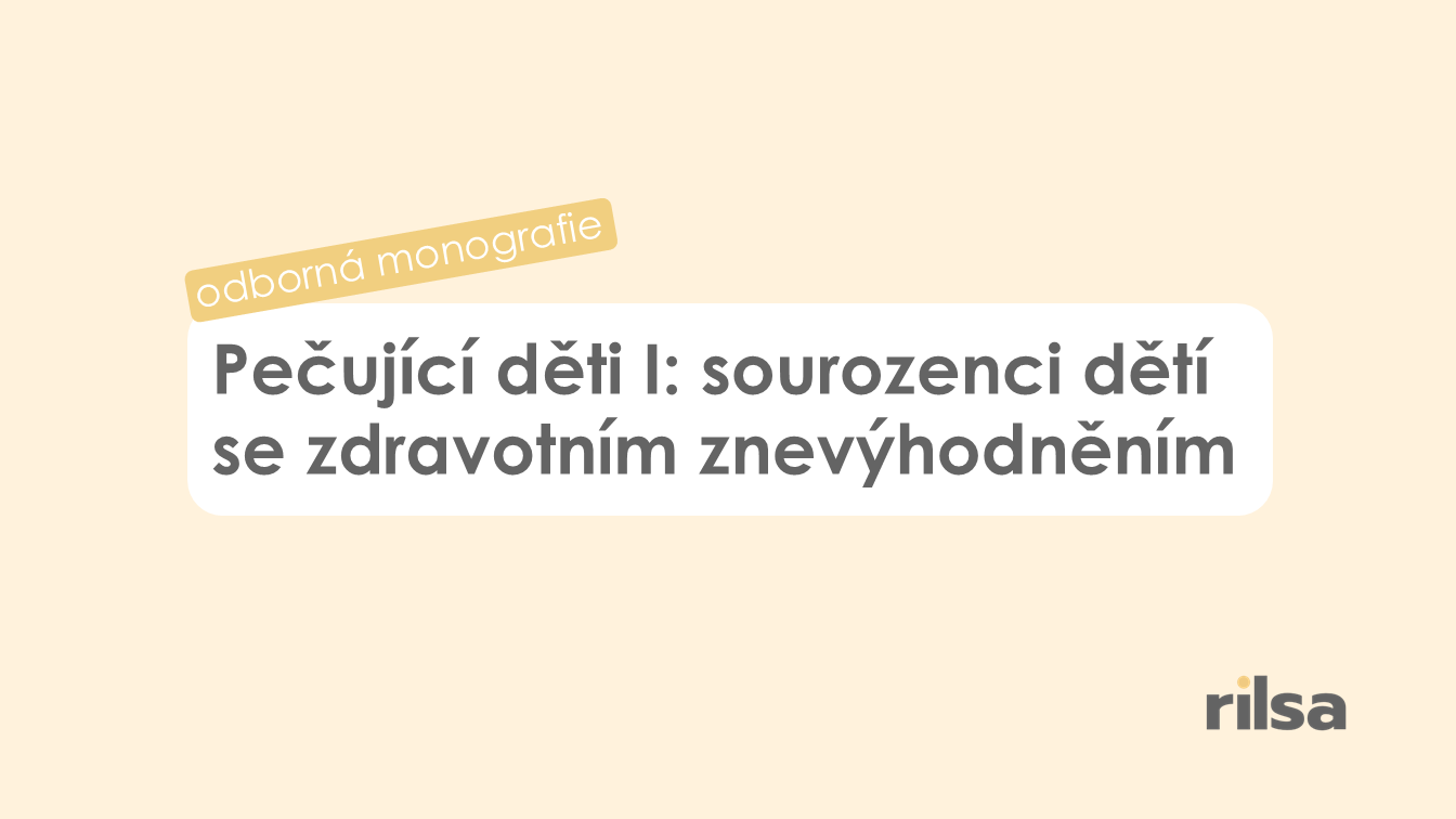 Nová monografie Pečující děti I: sourozenci dětí se zdravotním znevýhodněním